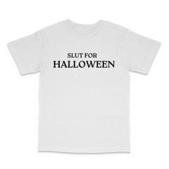 Slut For Halloween T Shirt