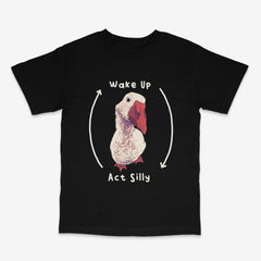 Wake Up Act Silly T Shirt