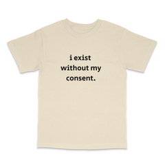 I Exist T Shirt
