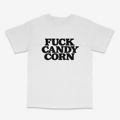 Fuck Candy Corn T Shirt