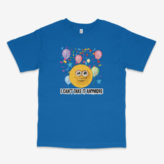 Can't Take It Anymore T Shirt