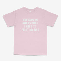 Fight My Dad T Shirt