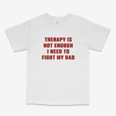 Fight My Dad T Shirt
