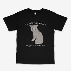 F Around T Shirt