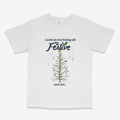 Festive and Shit T Shirt