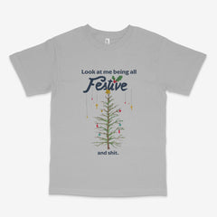 Festive and Shit T Shirt