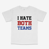 I Hate Both Teams T Shirt