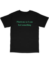 Pinch Me Tee