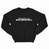 I Know Ball Crewneck