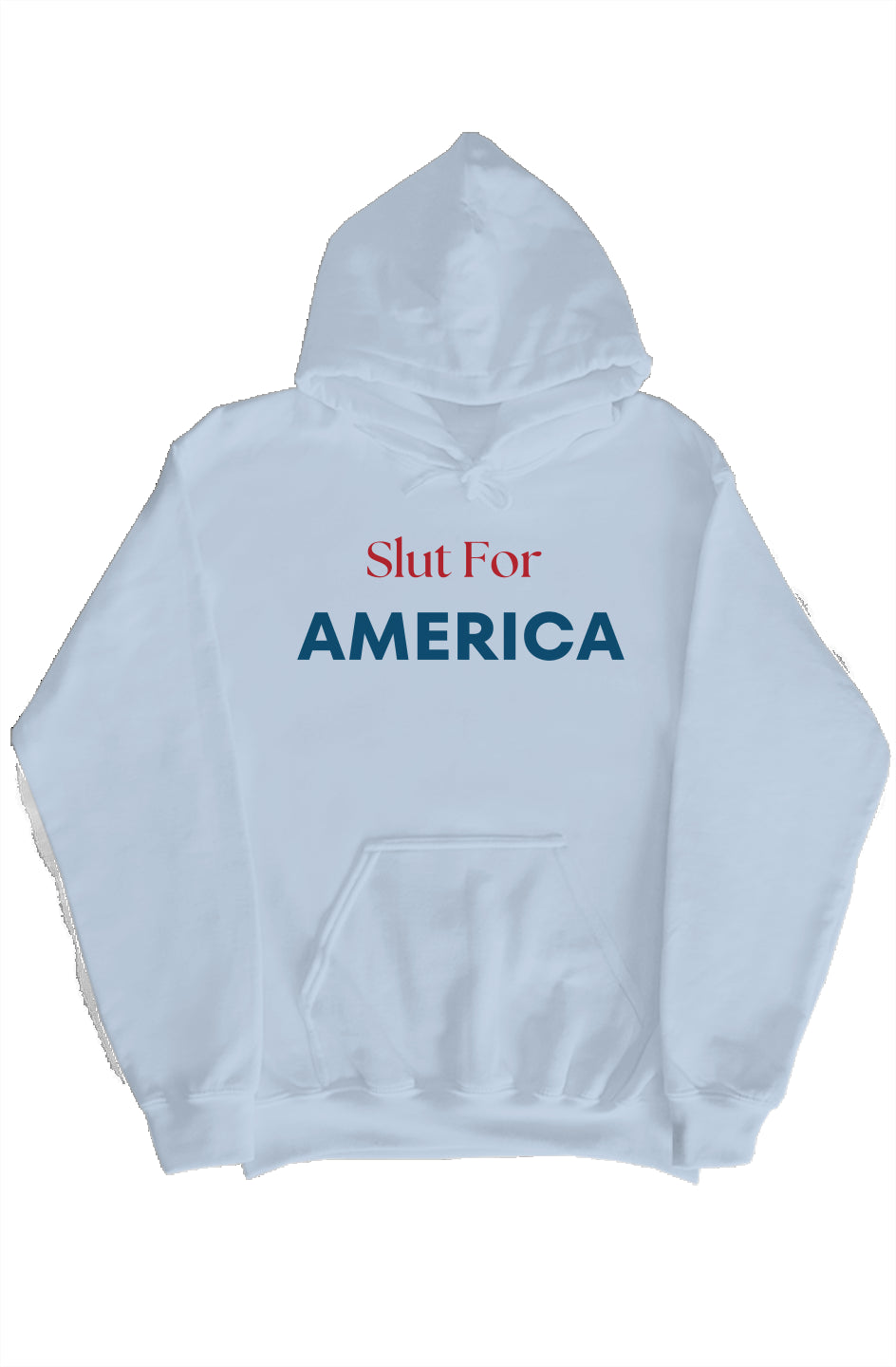 Slut For America Hooodie