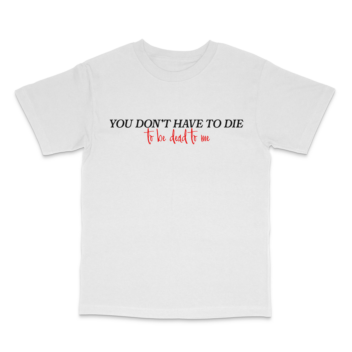 Dead To Me Tee