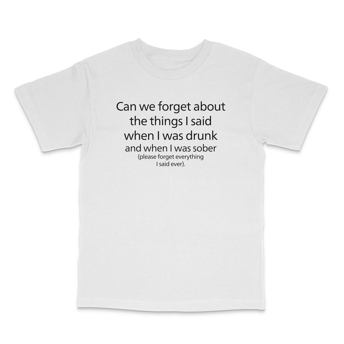 Let's Forget Everything T Shirt