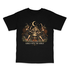 Girls Will Be Girls T Shirt
