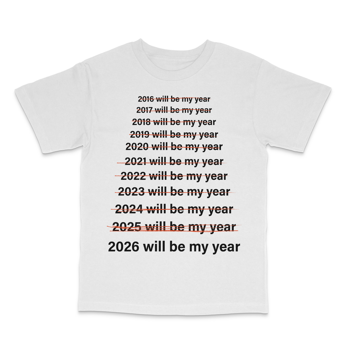 This Will Be My Year T Shirt
