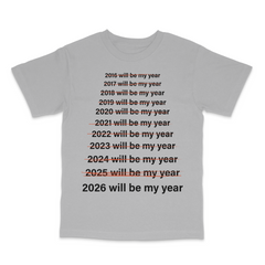 This Will Be My Year T Shirt