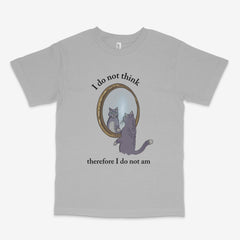 I Do Not Think T Shirt