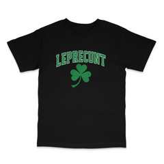 Leprecunt T Shirt