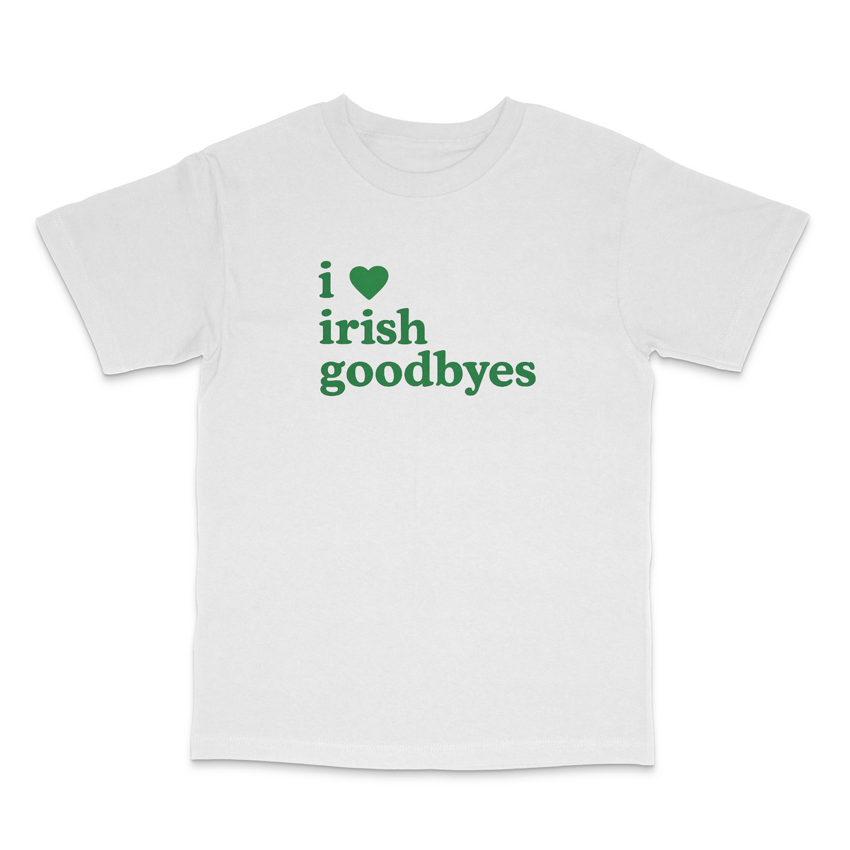 Irish Goodbye T Shirt
