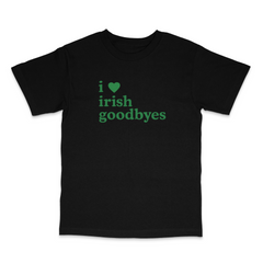 Irish Goodbye T Shirt
