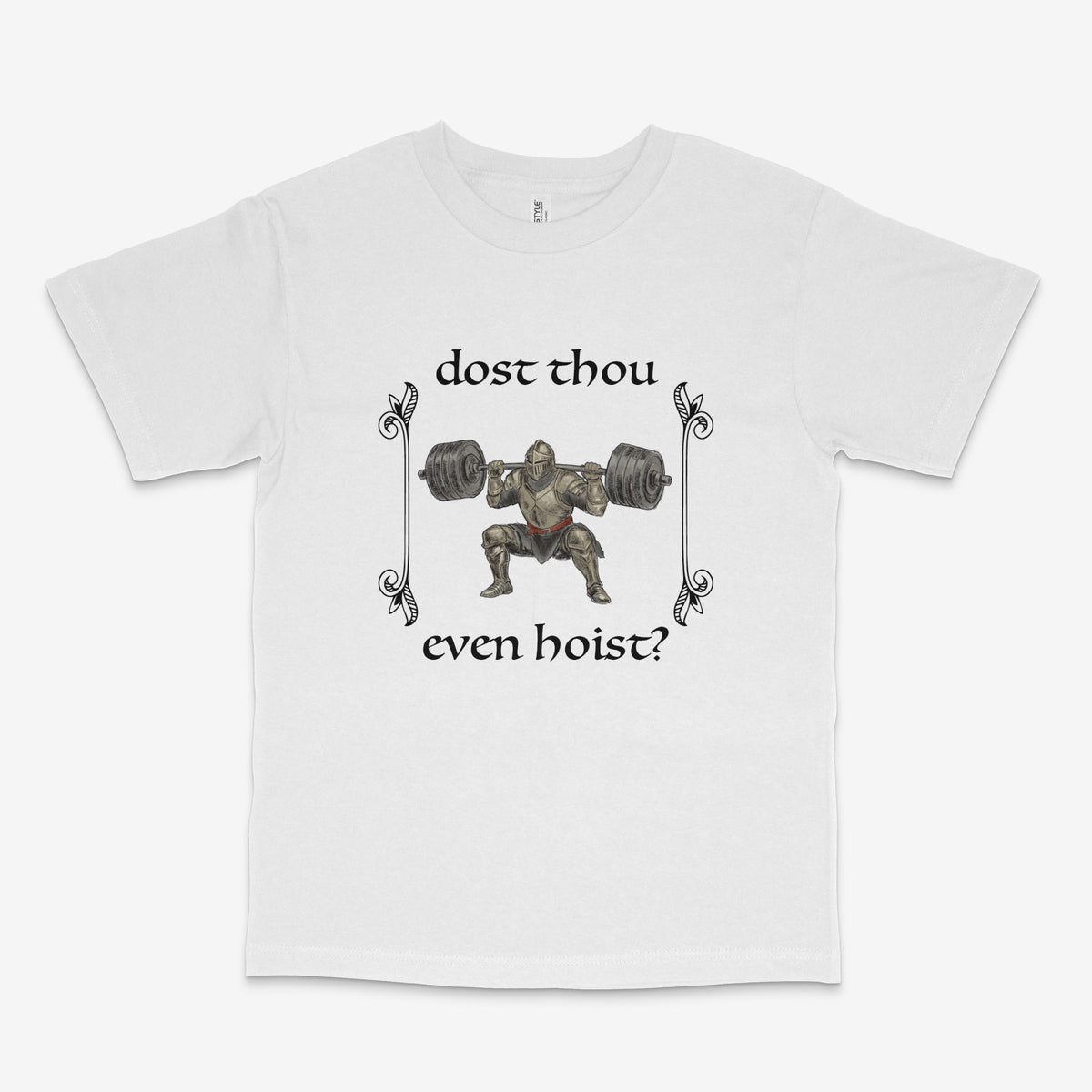 Dost Thou Even Hoist T Shirt