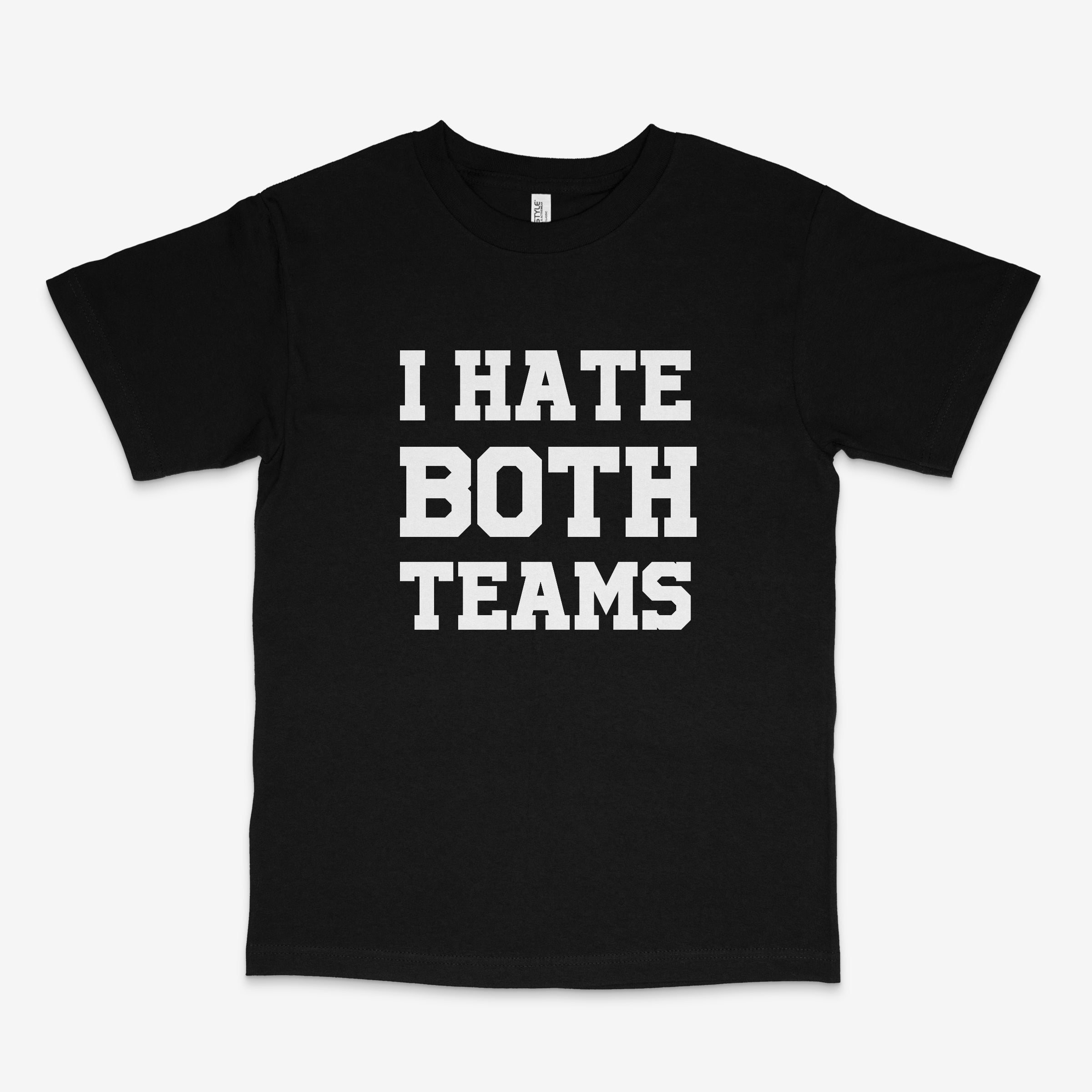 I Hate Both Teams T Shirt