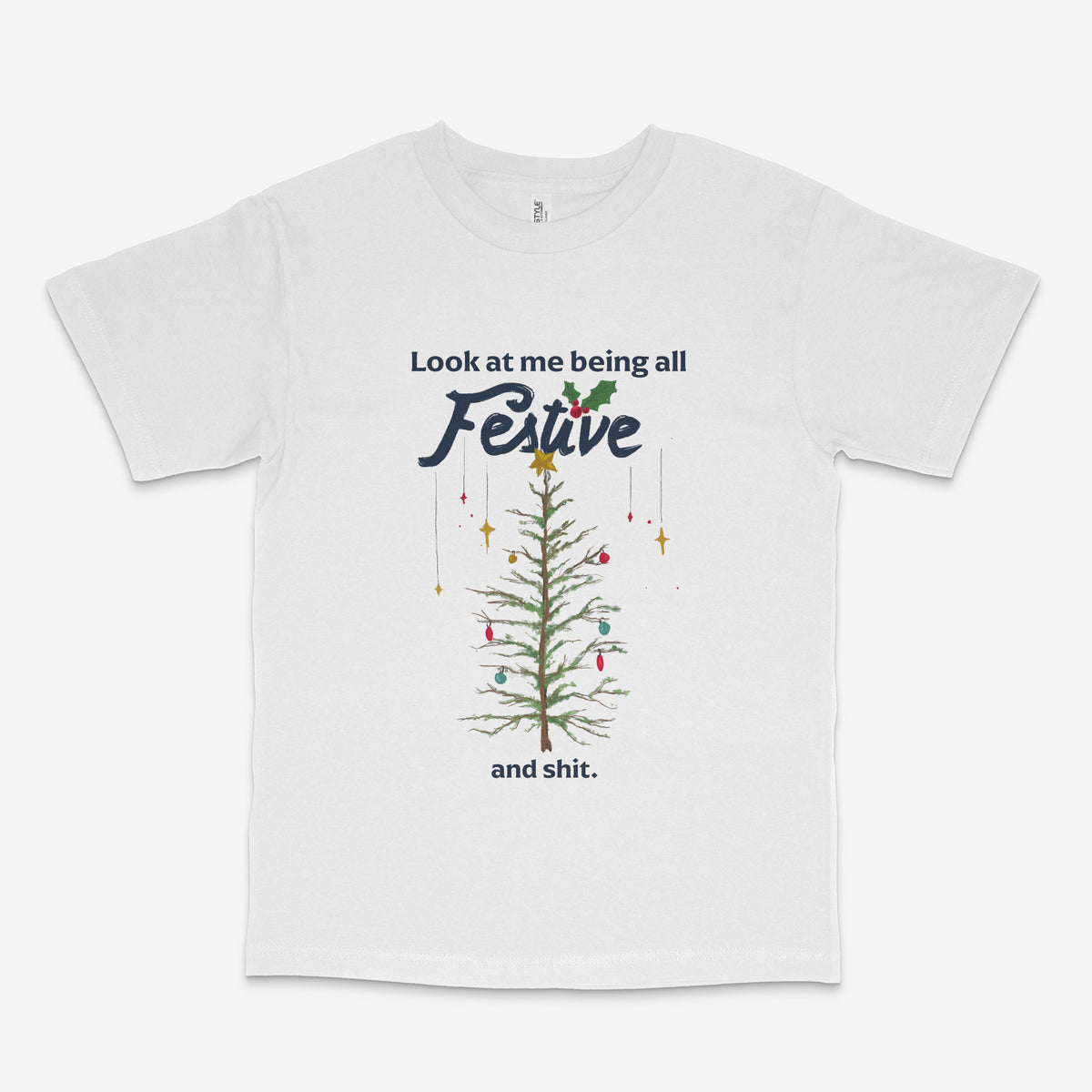 Festive and Shit T Shirt