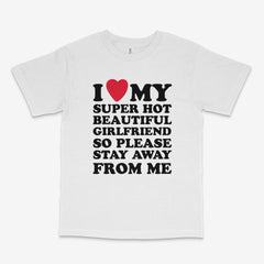 I Love My Girlfriend T Shirt