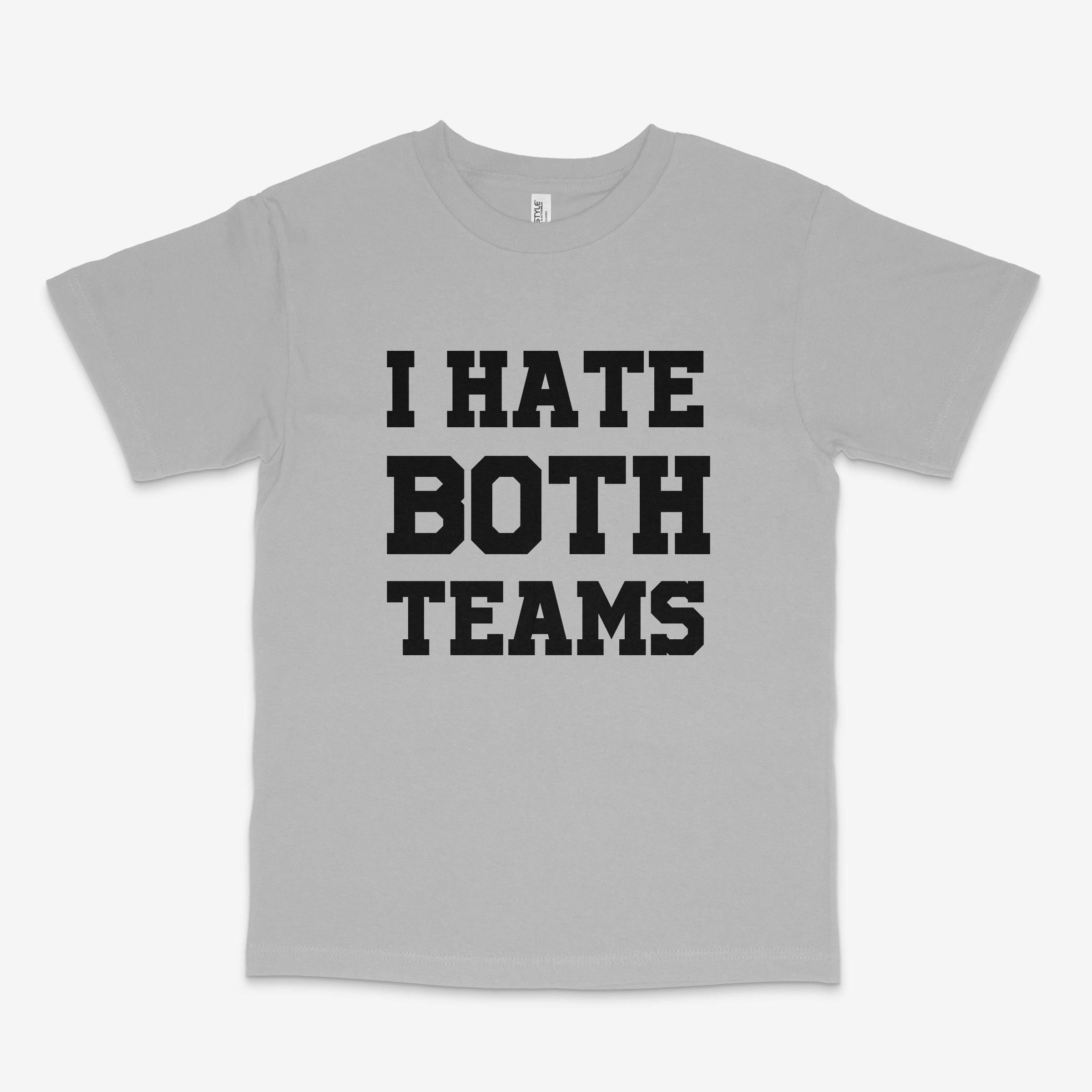 I Hate Both Teams T Shirt