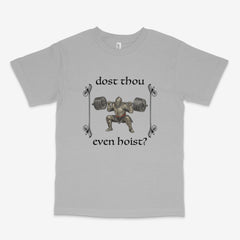 Dost Thou Even Hoist T Shirt