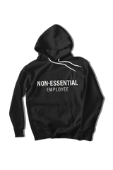 Non-Essential Employee Hoodie