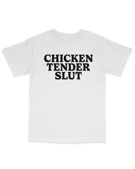 Chicken Tender Slut Tee