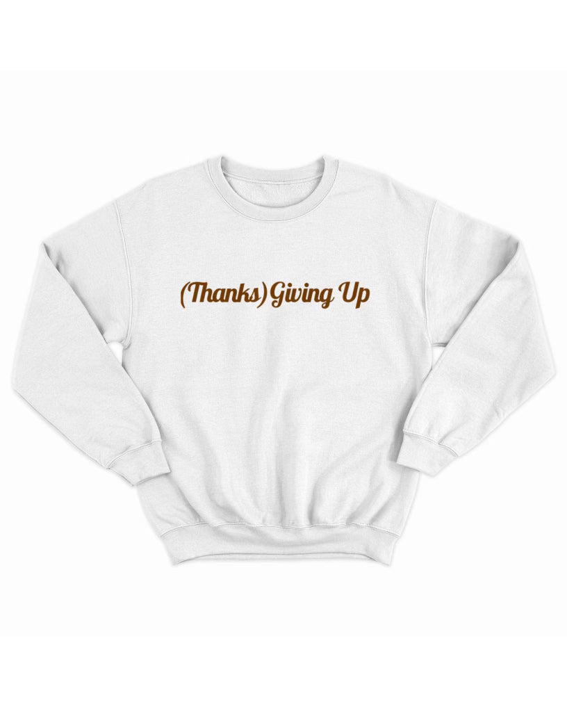 Thanks Giving Up Crewneck