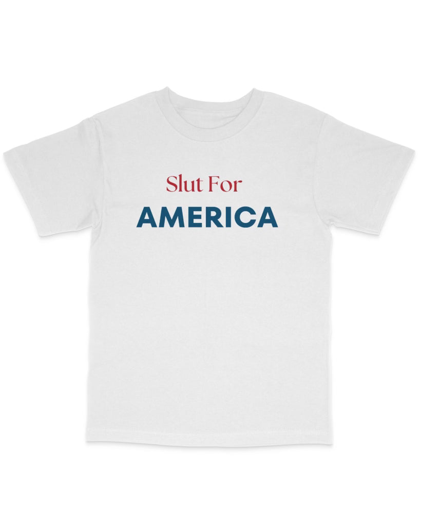 Slut For America T Shirt