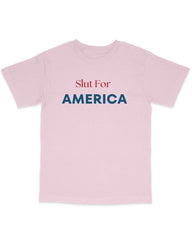 Slut For America T Shirt