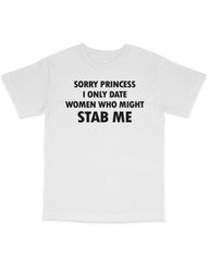 Sorry Princess Tee