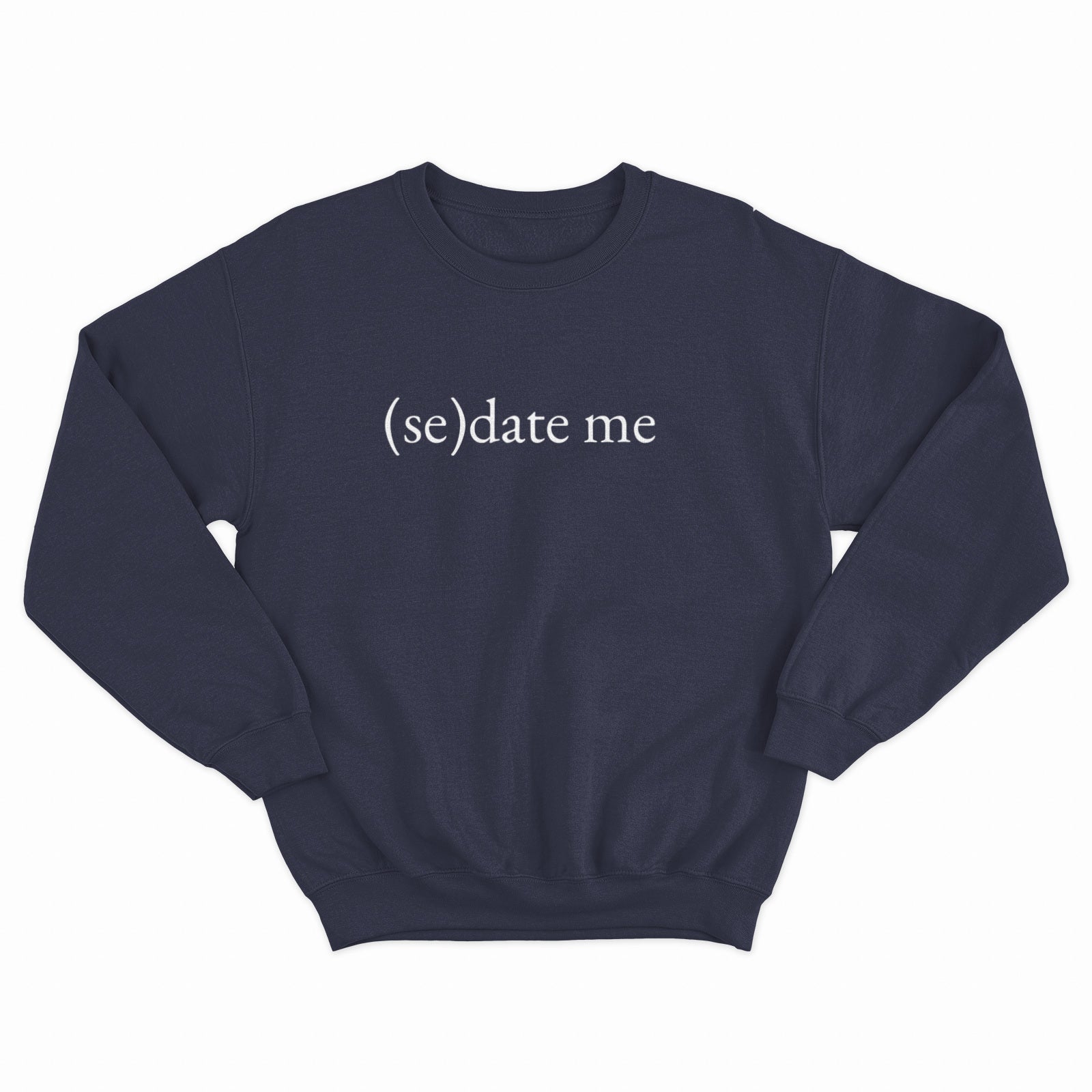 Sedate me Crewneck