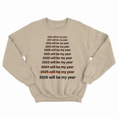 This Will Be My Year Crewneck