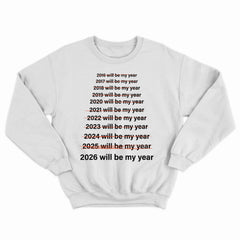 This Will Be My Year Crewneck