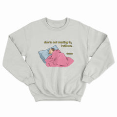 Due To Not Wanting To, I Will Not Crewneck