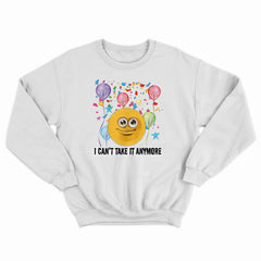 Can't Take It Anymore Crewneck