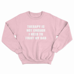 Fight My Dad Crewneck