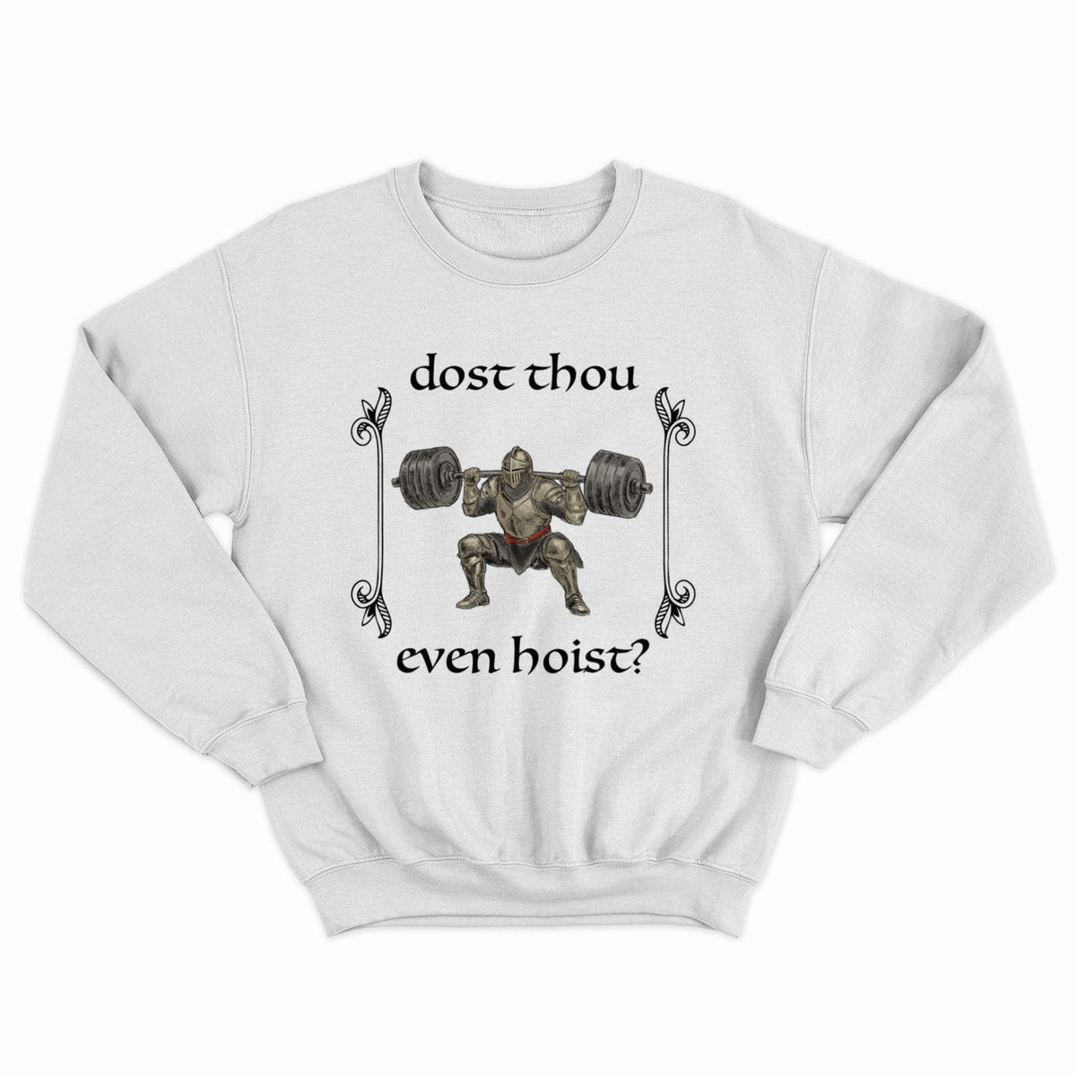 Dost Thou Even Hoist Crewneck