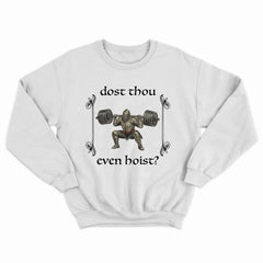Dost Thou Even Hoist Crewneck