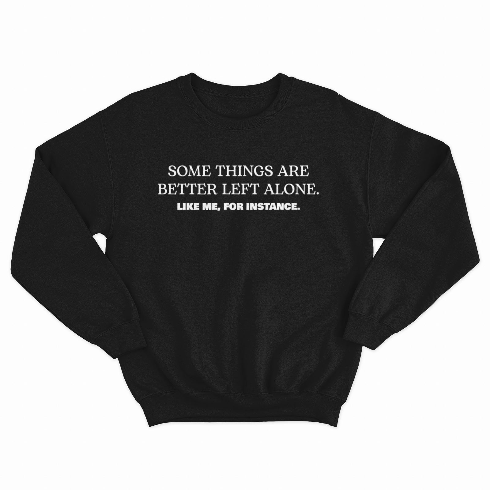 Better Left Alone Crewneck