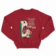 Just Here For The Eggnog Crewneck