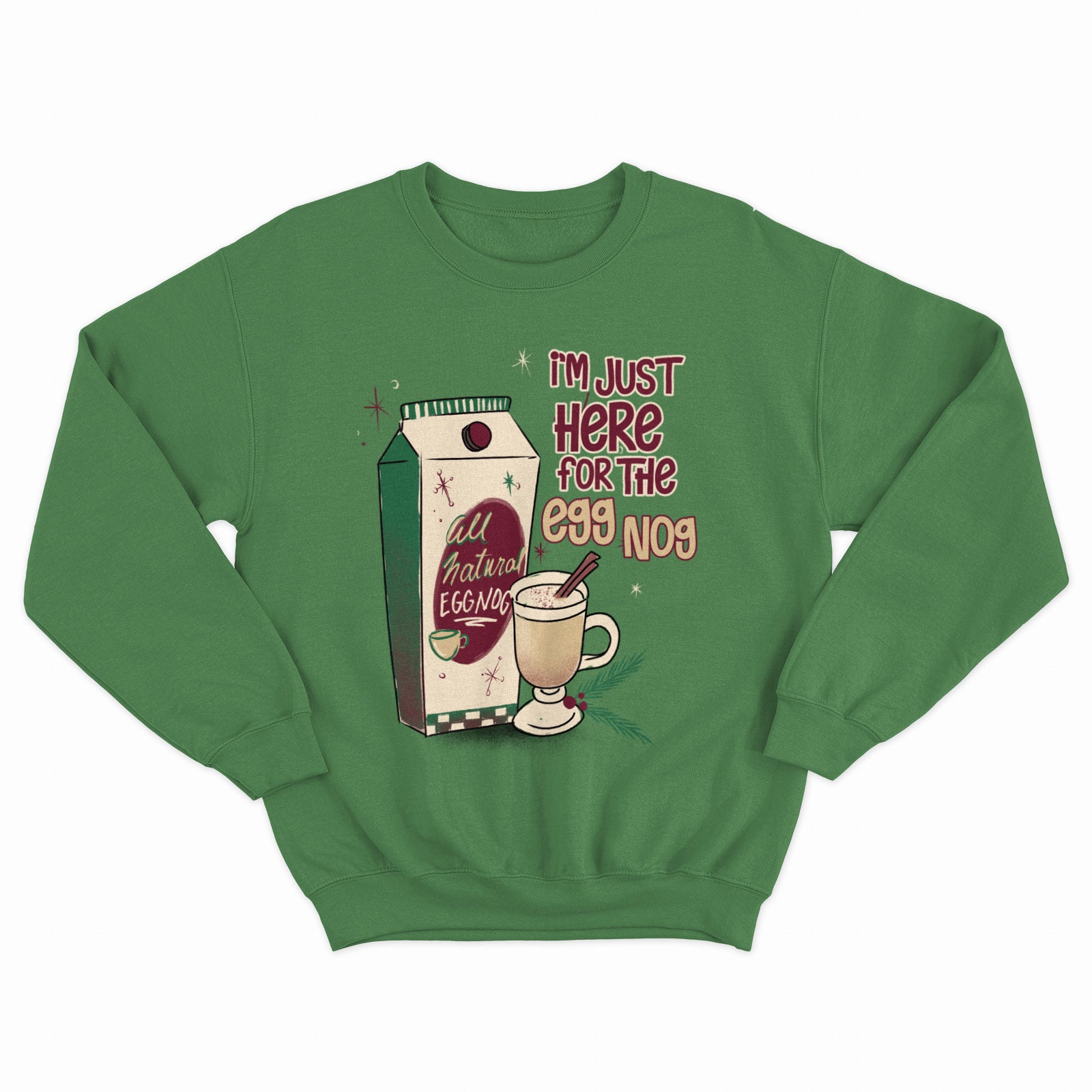 Just Here For The Eggnog Crewneck