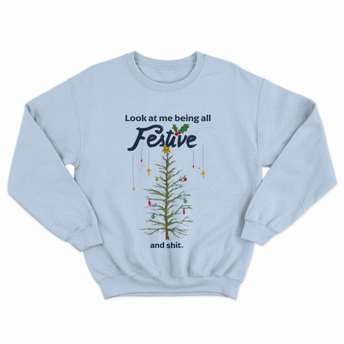Festive and Shit Crewneck