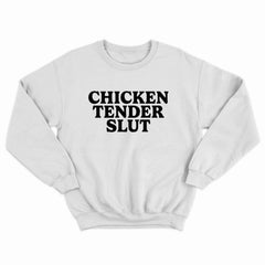 Chicken Tender Slut Crewneck