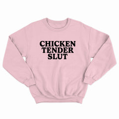 Chicken Tender Slut Crewneck