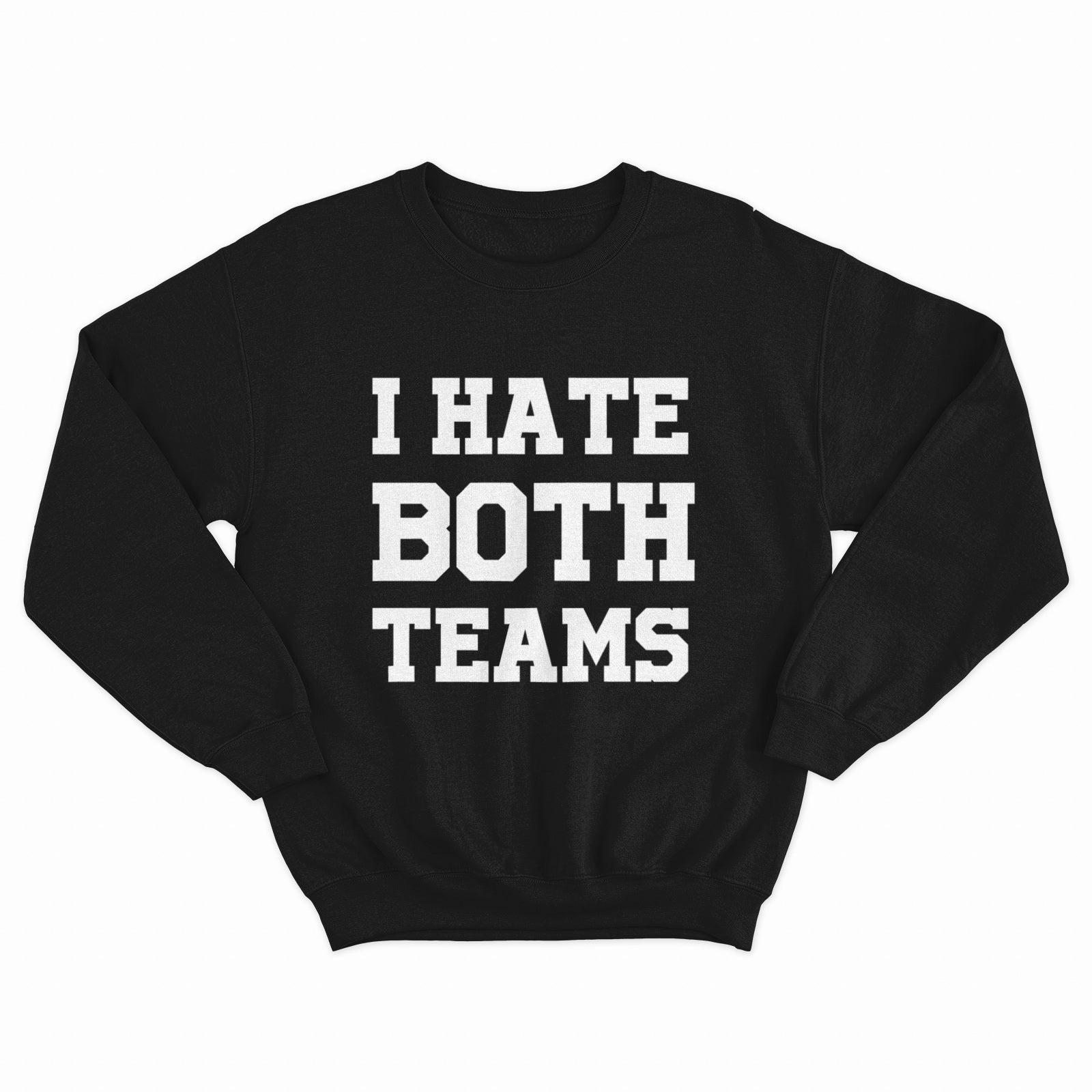 I Hate Both Teams Crewneck